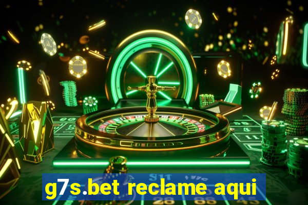 g7s.bet reclame aqui